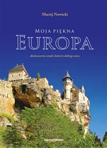Picture of Moja piękna Europa dla koneserów sztuki, historii i dobrego wina