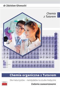 Picture of Chemia organiczna z Tutorem dla maturzystów - kandydatów na studia medyczne Zadania zaawansowane