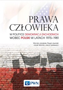 Obrazek Prawa człowieka w polityce demokracji zachodnich wobec Polski w latach 1975-1981