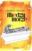 Polska książka : Międzymorz... - Marcin Wolski