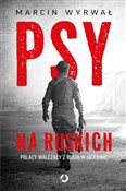 Polska książka : Psy na rus... - Marcin Wyrwał