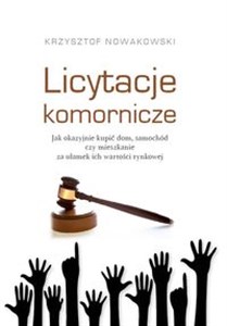 Picture of Licytacje komornicze Jak okazyjnie kupić dom, samochód czy mieszkanie za ułamek ich wartości rynkowej