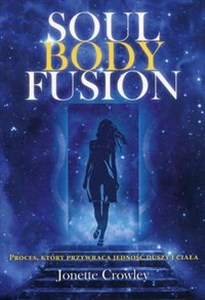 Picture of Soul Body Fusion Proces, który przywraca jedność duszy i ciała