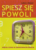 Spiesz się... - Lothar J. Seiwert -  foreign books in polish 