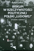 Polska książka : Biskupi w ... - Rafał Łatka