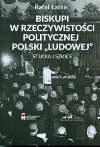 Picture of Biskupi w rzeczywistości politycznej Polski "Ludowej" Studia i szkice