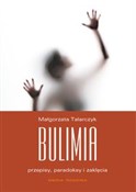 Bulimia pr... - Małgorzata Talarczyk -  Polish Bookstore 