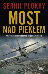 Picture of Most nad piekłem Amerykańskie bombowce na polskim niebie