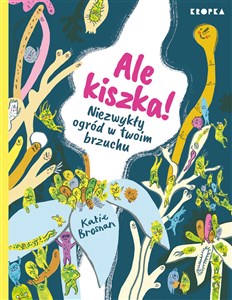Picture of Ale kiszka! Niezwykły ogród w twoim brzuchu
