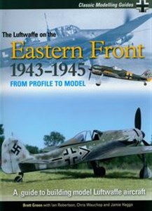 Obrazek The Luftwaffe On The Eastern Front A Guide to Building Model Luftwaffe Aircraft