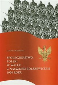 Obrazek Społeczeństwo Polski w walce z najazdem bolszewickim 1920 roku