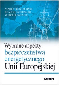 Picture of Wybrane aspekty bezpieczeństwa energetycznego Unii Europejskiej