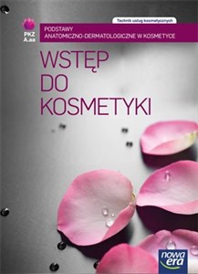 Picture of Wstęp do kosmetyki Technik usług kosmetycznych Podstawy anatomiczno-dermatologiczne w kosmetyce