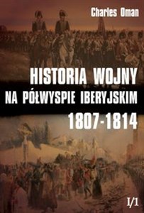 Picture of Historia wojny na Półwyspie Iberyjskim 1807-1814 Tom 1 Część 1