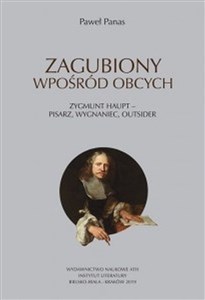 Picture of Zagubiony wpośród obcych Zygmunt Haupt - pisarz, wygnaniec, outsider
