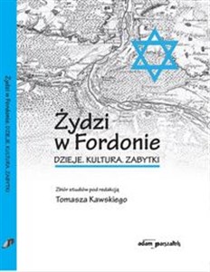 Obrazek Żydzi w Fordonie Dzieje. Kultura. Zabytki