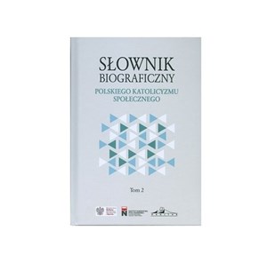 Picture of Słownik biograficzny polskiego katolicyzmu społecznego Tom 2