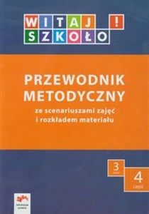 Picture of Witaj szkoło! 3 Przewodnik metodyczny Część 4 ze scenariuszami zajęć i rozkładem materiału edukacja wczesnoszkolna