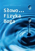 Słowo Fizy... - Piotr Ślusarczyk - Ksiegarnia w UK