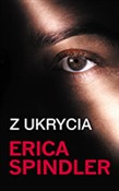 Z ukrycia - Erica Spindler -  books from Poland