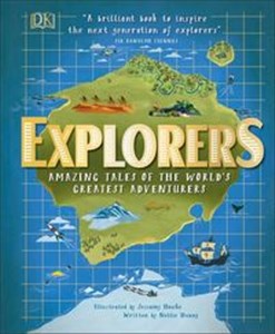 Obrazek Explorers Amazing tales of the world's greatest adventurers