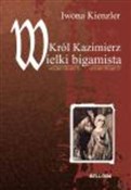 polish book : Król Kazim... - Iwona Kienzler