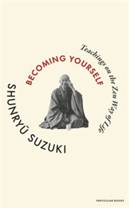 Obrazek Becoming Yourself Teachings on the Zen Way of Life