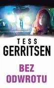 Bez odwrot... - Tess Gerritsen -  Książka z wysyłką do UK