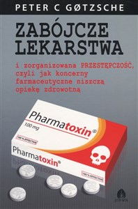 Picture of Zabójcze lekarstwa i zorganizowana przestępczość, czyli jak koncerny farmaceutyczne niszczą opiekę zdrowotną