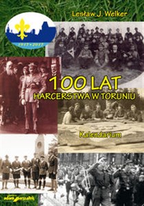 Obrazek 100 lat harcerstwa w Toruniu Kalendarium