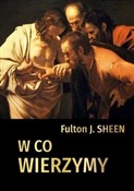 W co wierz... - Fulton John Sheen -  foreign books in polish 