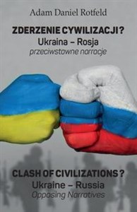 Obrazek Zderzenie cywilizacji? / Clash of civilizations? Ukraina - Rosja przeciwstawne narracje / Ukraine – Russia Opposing Narratives