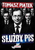 Służby PiS... - Tomasz Piątek -  books from Poland