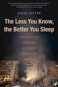 Picture of Less You Know, Better You Sleep Russia's Road to Terror and Dictatorship Under Yeltsin and Putin