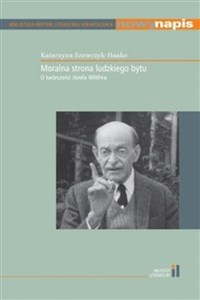 Obrazek Moralna strona ludzkiego bytu O twórczości Józefa Wittlina