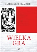 Polska książka : Wielka Gra... - Aleksander Kamiński