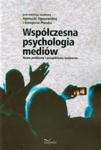 Picture of Współczesna psychologia mediów Nowe problemy i perspektywy badawcze