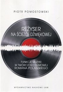 Picture of Reżyser na ścieżce dźwiękowej Funkcje muzyki w twórczości filmowej Romana Polańskiego