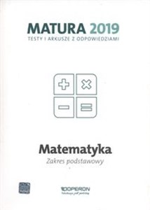 Picture of Matematyka Matura 2019 Testy i arkusze Zakres podstawowy