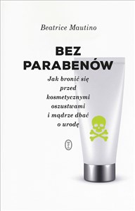 Picture of Bez parabenów Jak bronić się przed kosmetycznymi oszustwami i mądrze dbać o urodę