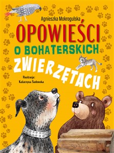 Picture of Opowieści o bohaterskich zwierzętach