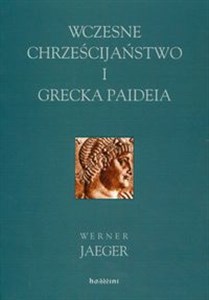 Obrazek Wczesne chrześcijaństwo i grecka Paideia