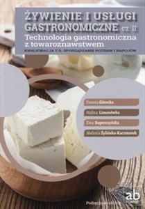 Picture of Żywienie i usługi gastronomiczne Część 2 Technologia gastronomiczna z towaroznawstwem Podręcznik Kwalifikacja T.6 Sporządzanie potraw i napojów