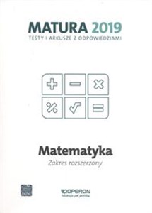 Obrazek Matematyka Matura 2019 Testy i arkusze Zakres rozszerzony
