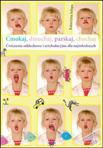 Picture of Cmokaj dmuchaj parskaj chuchaj Ćwiczenia oddechowe i artykulacyjne dla najmłodszych