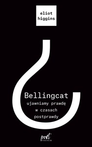 Picture of Bellingcat ujawniamy prawdę w czasach postprawdy