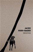 Skucha - Jacek Hugo-Bader -  foreign books in polish 