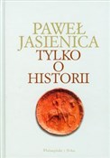 polish book : Tylko o hi... - Paweł Jasienica