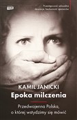 polish book : Epoka milc... - Kamil Janicki