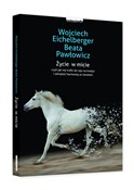 Życie w mi... - Wojciech Eichelberger, Beata Pawłowicz -  books from Poland